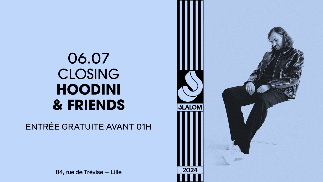 SLALOM : Hoodini & Friends [Gratuit avant 01h] — Open Format