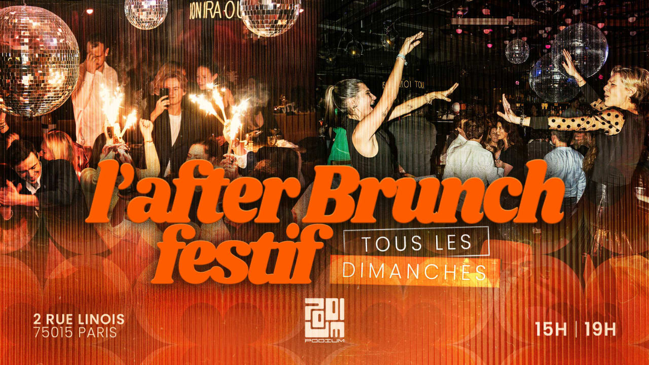 L'after Brunch Festif - Tous les Dimanches @Podium