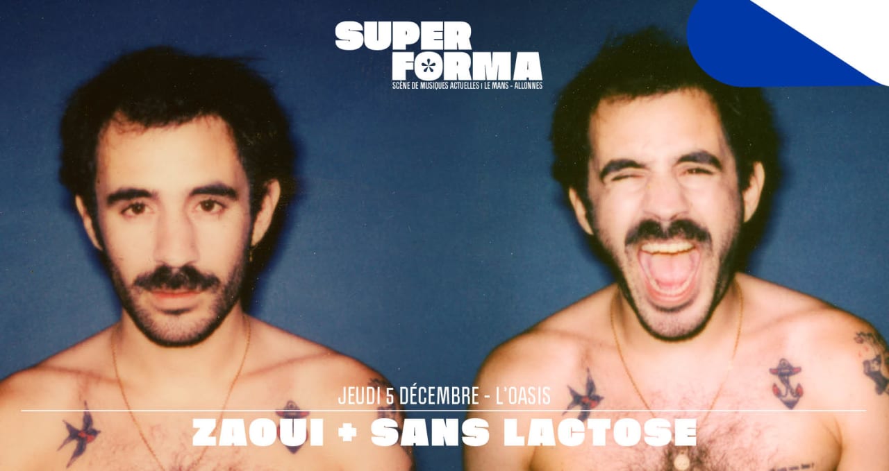 Zaoui + Sans Lactose @ L'Oasis - Le Mans