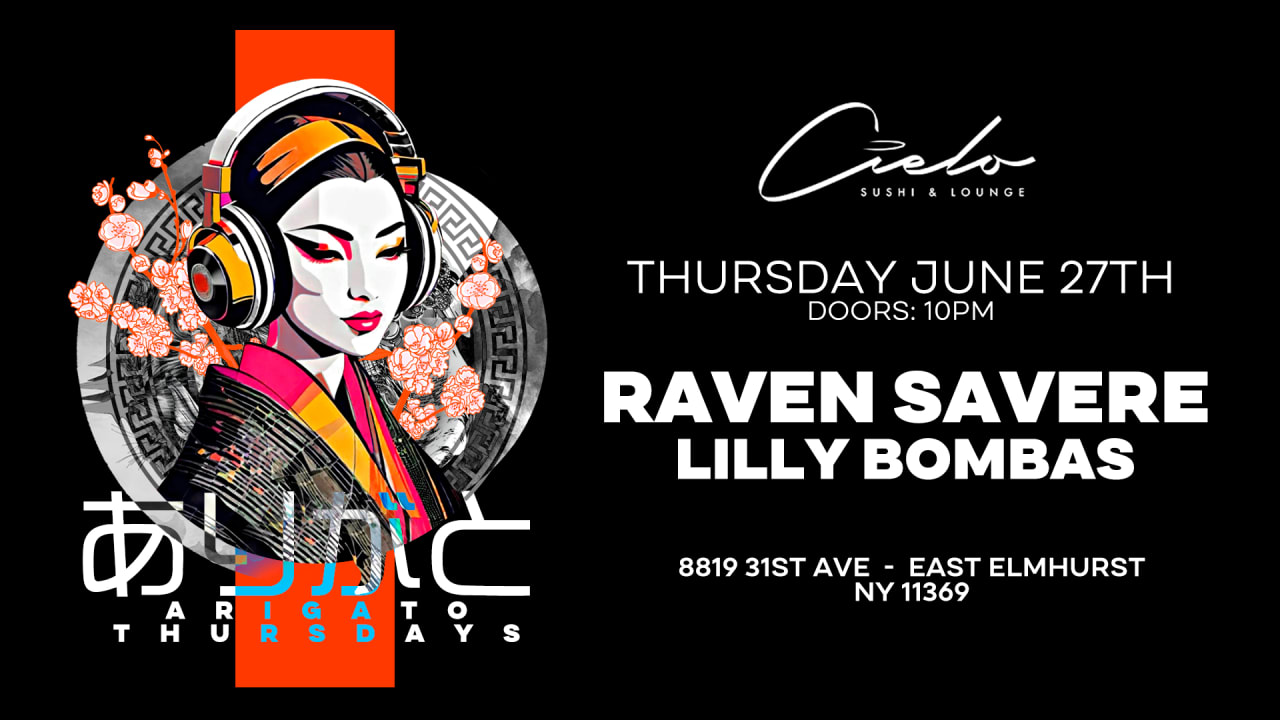 ARIGATO THURSDAYS w/ RAVEN SAVERE & LILLY BOMBAS 6.27.24