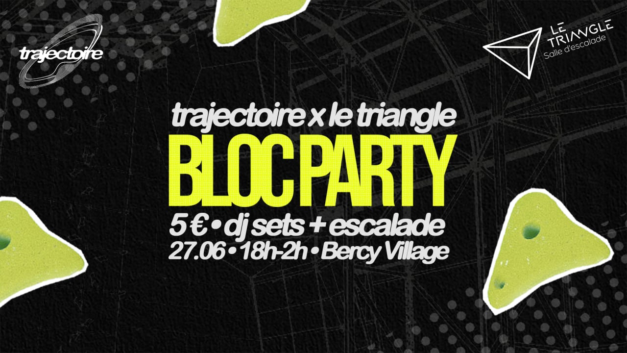 TRAJECTOIRE BLOC PARTY @Le Triangle