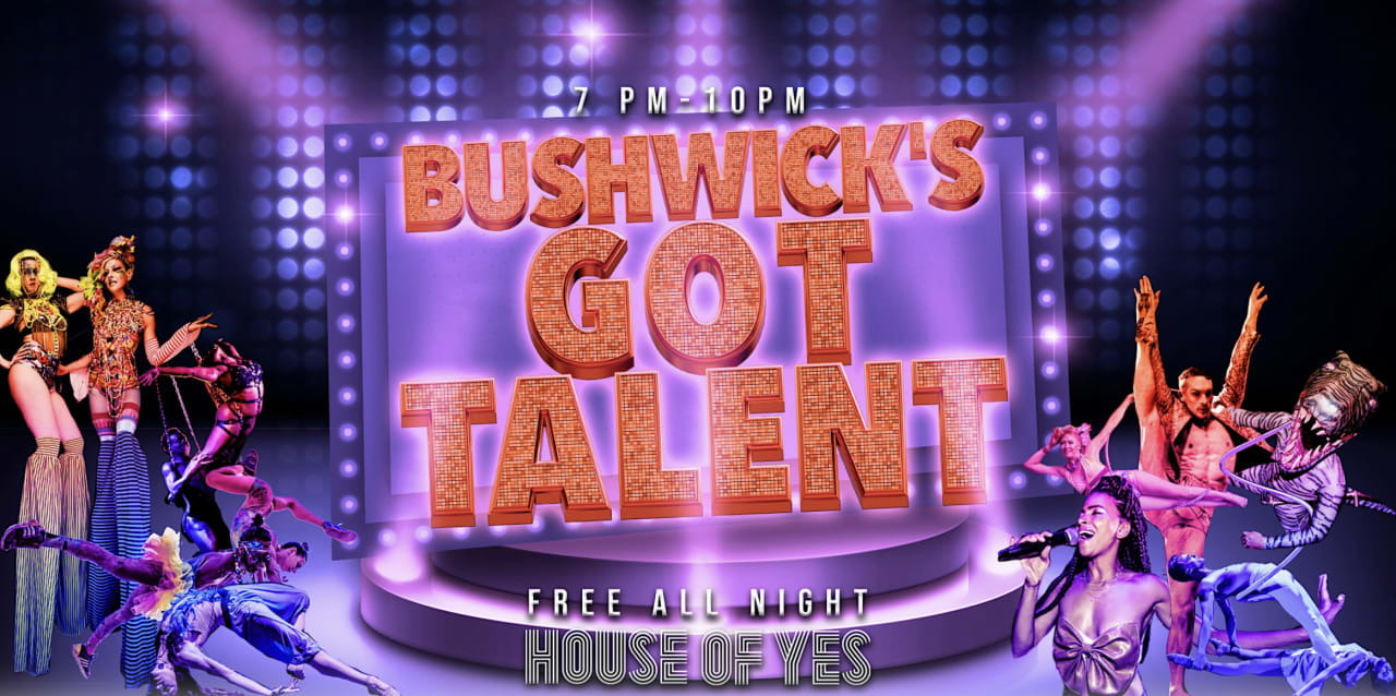 BUSHWICK'S GOT TALENT · Variety Show