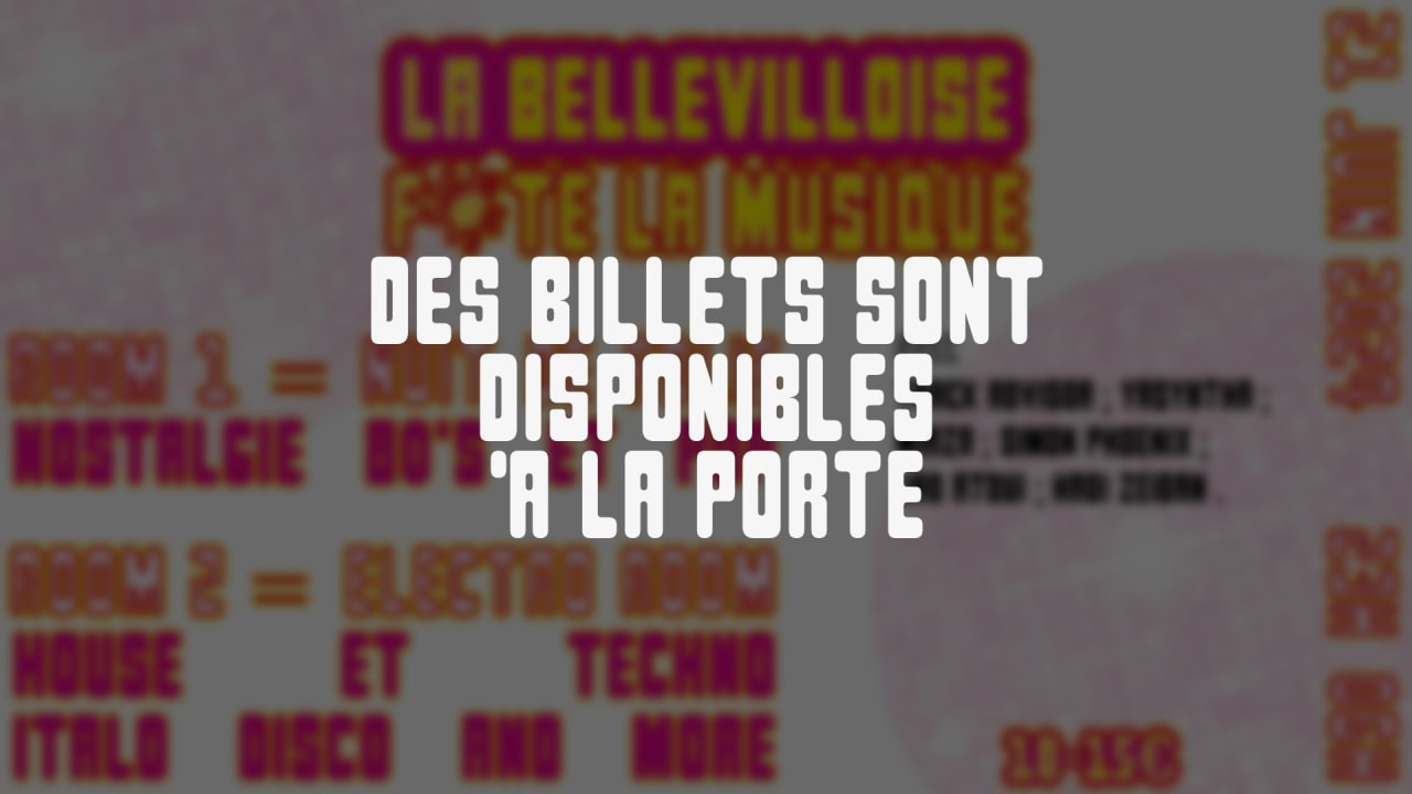 LA BELLEVILLOSE FÊTE LA MUSIQUE … ALL NIGHT LONG !