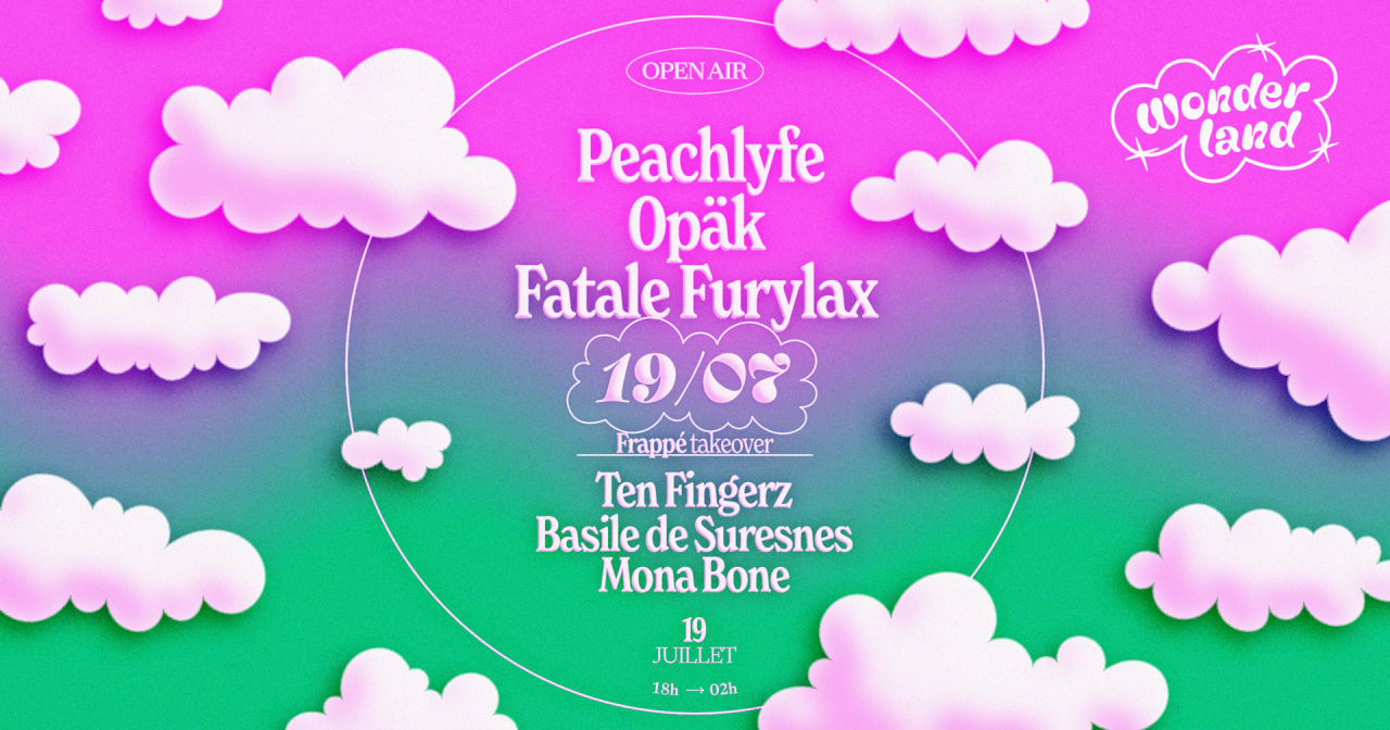 Wonderland invite : Peachlyfe - Opäk - Fatale Furylax