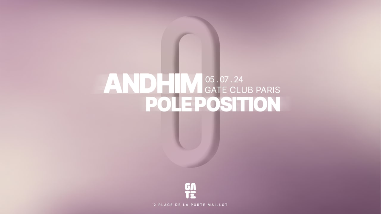 ANDHIM x POLE POSITION at Gate club Paris