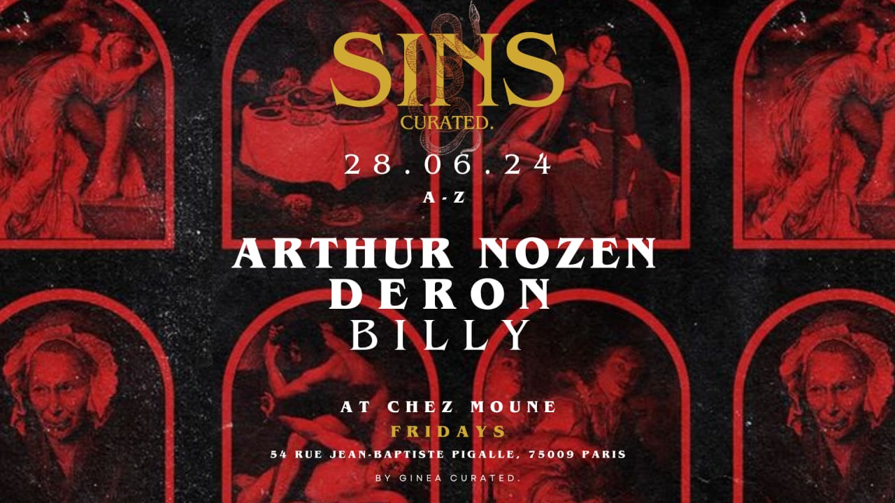 SINS CURATED invites Arthur Nozen, DERON @CHEZMOUNE