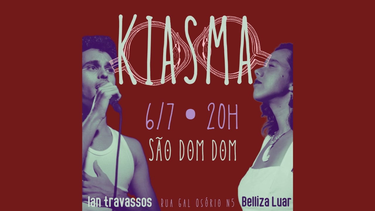 KIASMA 2 BELLIZA LUAR & IAN TRAVASSOS @ SÃO DOM DOM