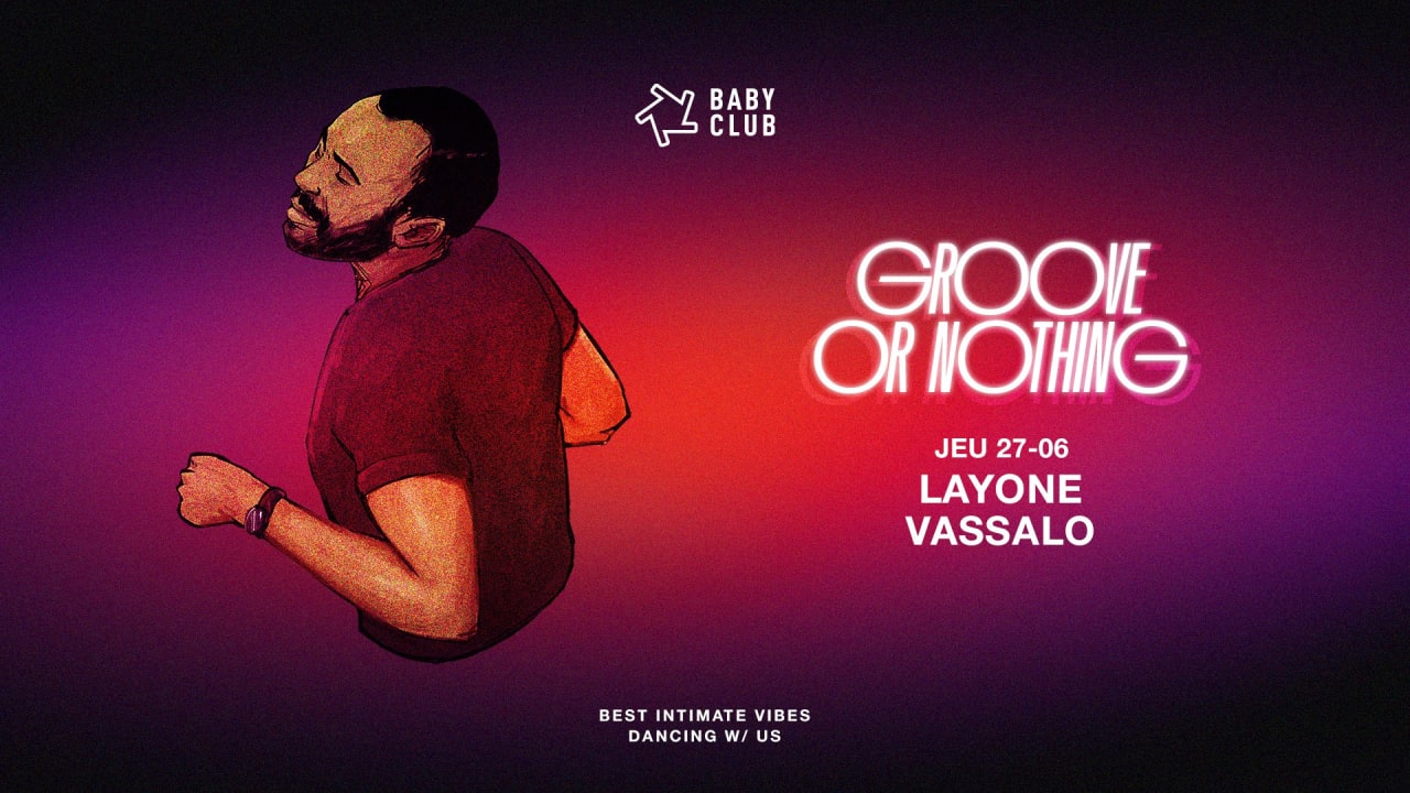 GROOVE OR NOTHING : VASSALO + LAYONE 26.06