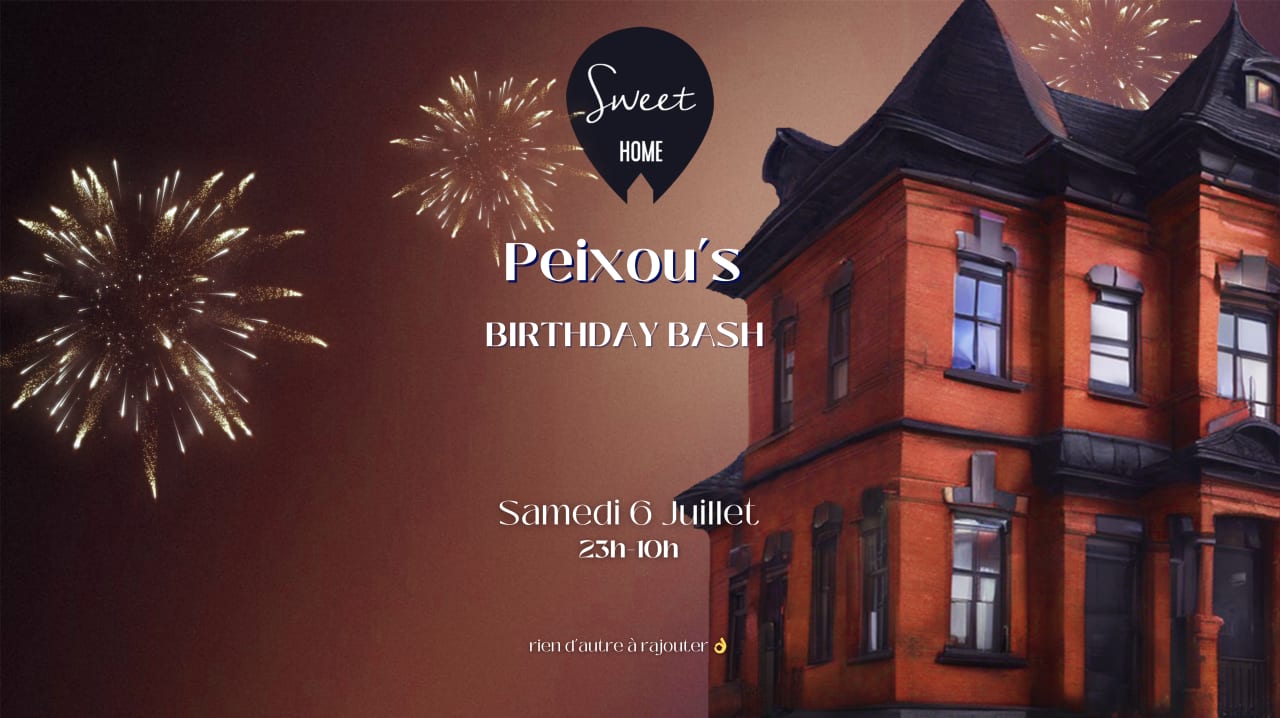 Sweet Home x Peixou's birthday bash