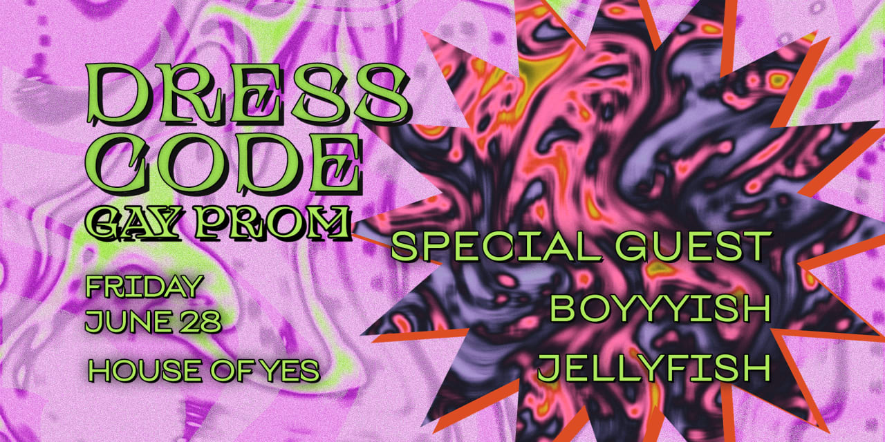 DRESS CODE: Gay Prom w/Special Guest · Boyyyish · Jellyfish