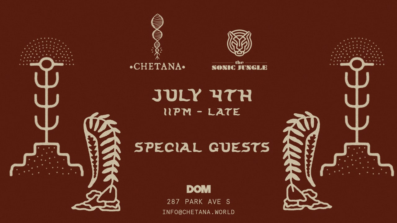 CHETANA & SONIC JUNGLE: JULY 4TH, SPECIAL GUESTS