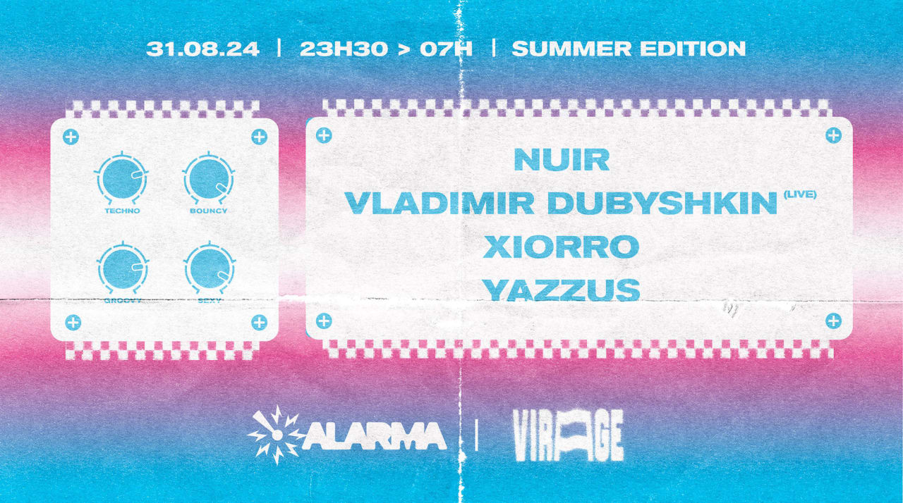 ALARMA : VLADIMIR DUBYSHKIN [LIVE], XIORRO, YAZZUS, NUIR