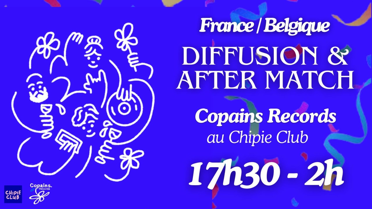 Diffusion et Aftermatch Copains Records au Chipie Club