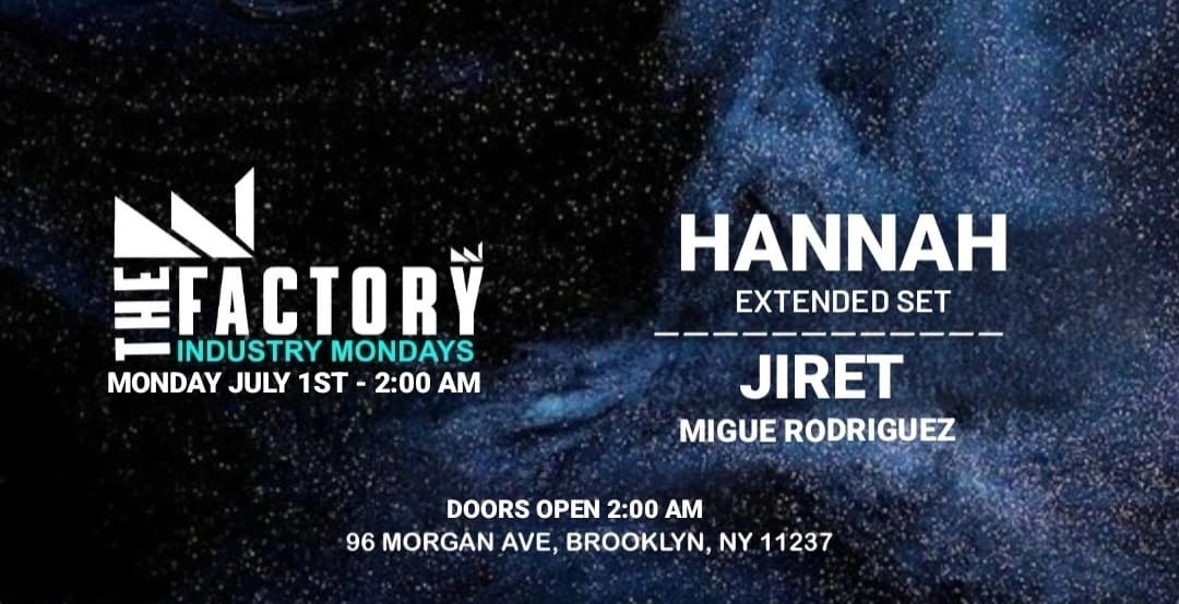 THE FACTORY AFTER HOURS - DJ HANNAH -JIRET - MIGUE R