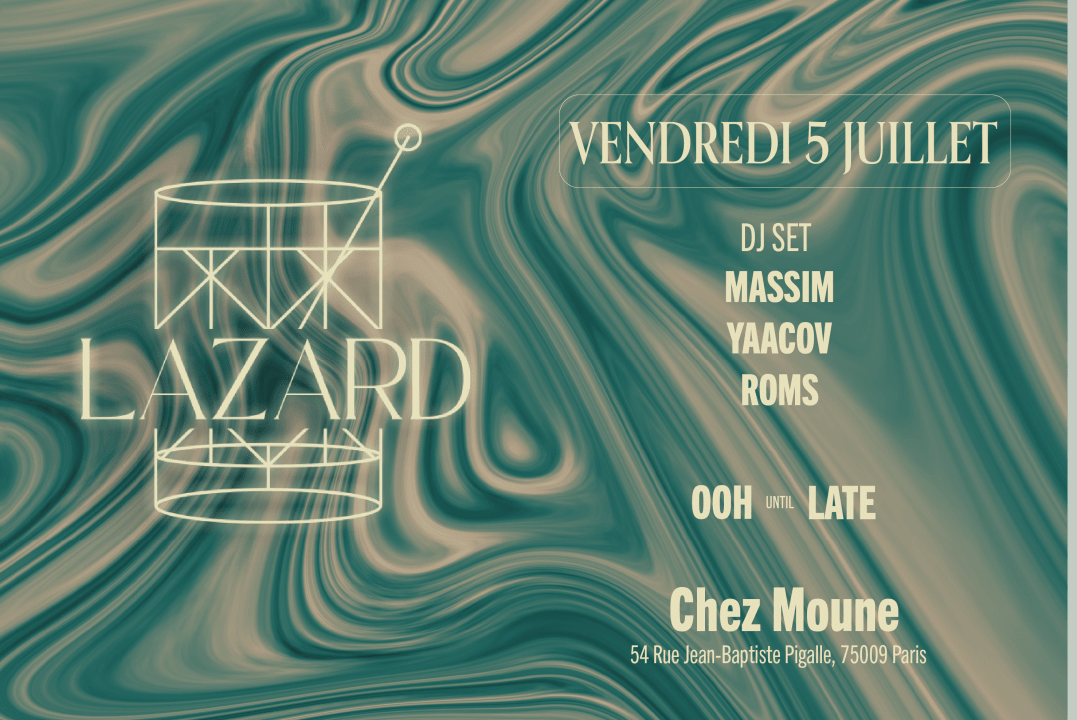 LAZARD CLOSING SEASON @CHEZMOUNE - FRIDAY 05.07