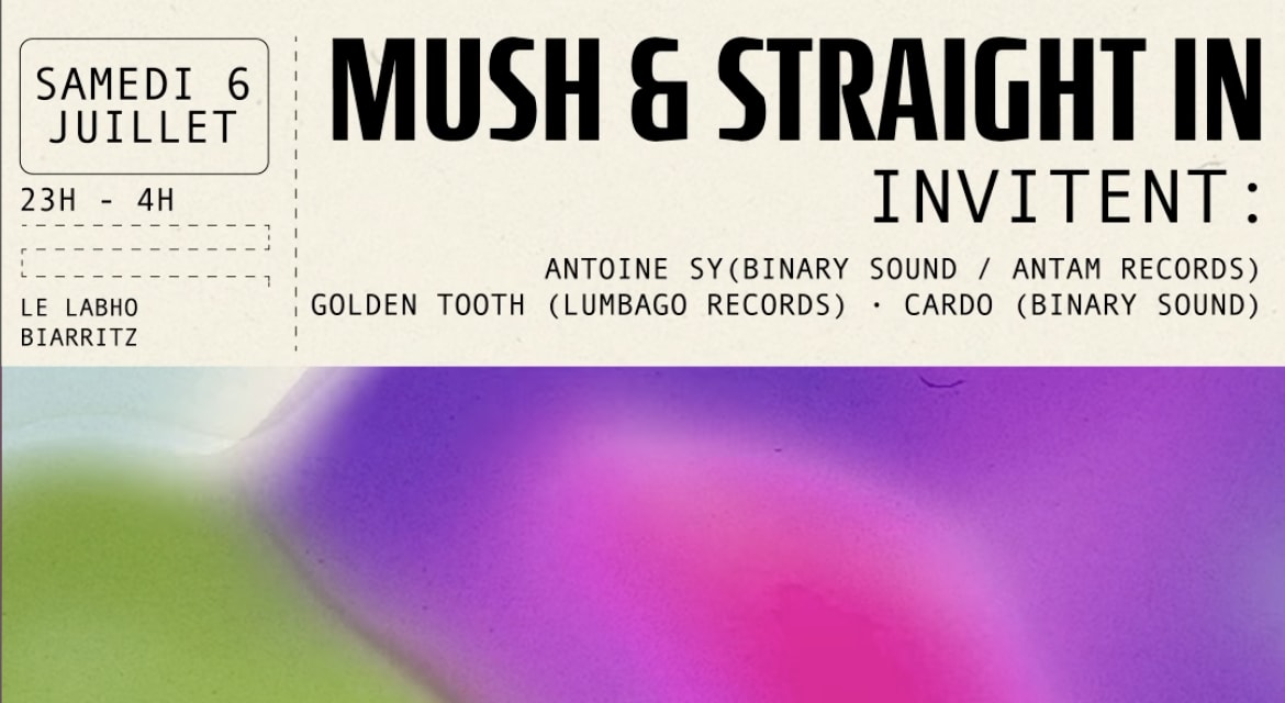 MUSH & STRAIGHT IN invitent Antoine Sy, Golden Tooth & Cardo