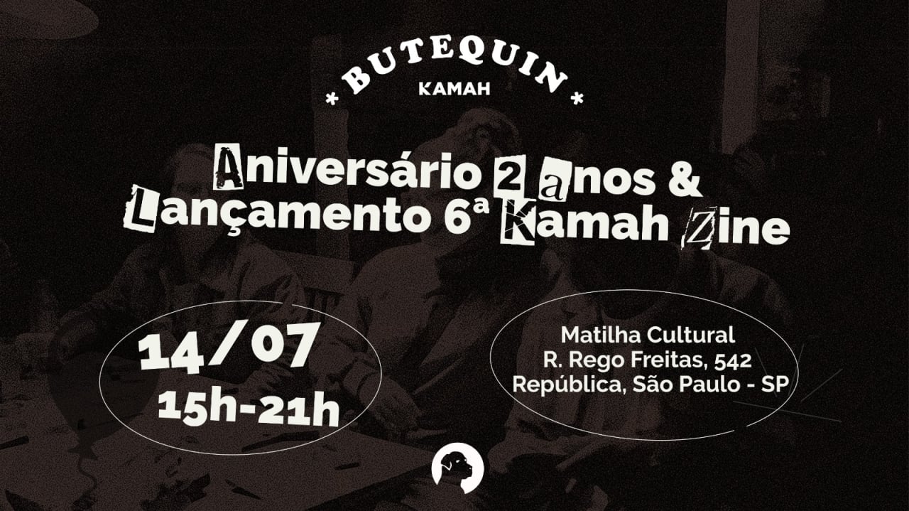 Butequin da Kamah - Lançamento 6a Edição Zine + Niver 2 anos