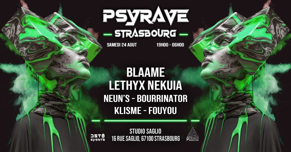 PSYRAVE (Strasbourg) : BLAAME - NEUN'S - LETHYX NEKUIA