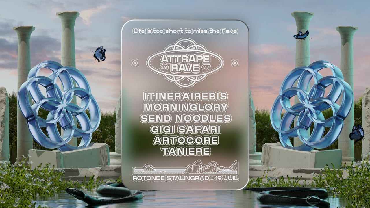 Attrape Rave W/ Itinérairebis, Morninglory, Tanière & More