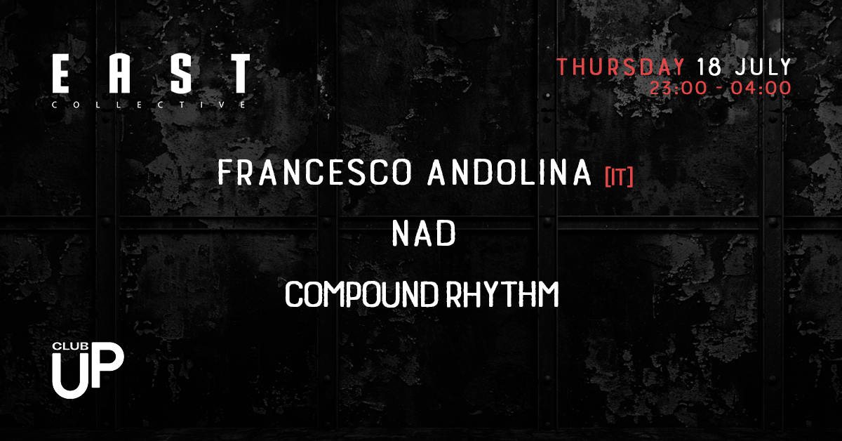 EAST Techno Collective w/ Francesco Andolina [IT]