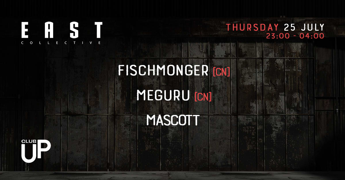 EAST Techno Collective w/ Fischmonger [CN]