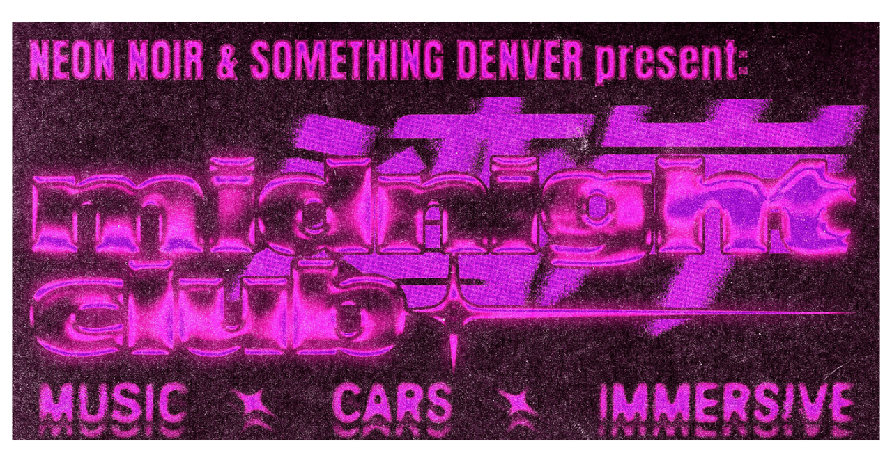 Neon Noir & Something Denver: Midnight Club