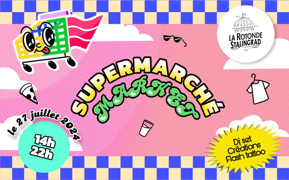 Supermarché MARKET - DJ's, Tattoo, Créateurs -  FREE ALL DAY