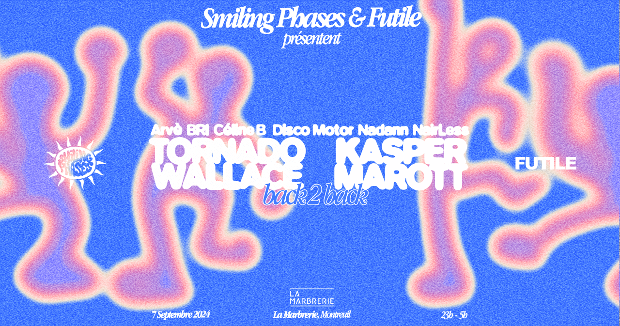 Smiling Phases & Futile : Tornado Wallace B2b Kasper Marott