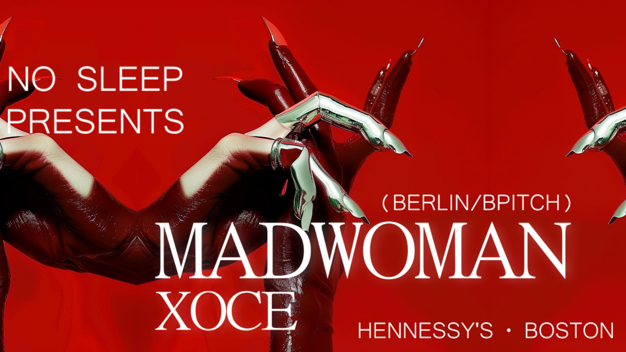 No Sleep: madwoman (Berlin / BPitch) & Xoce