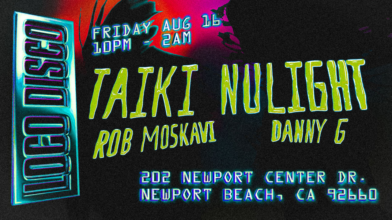 Loco Disco presents Taiki Nulight