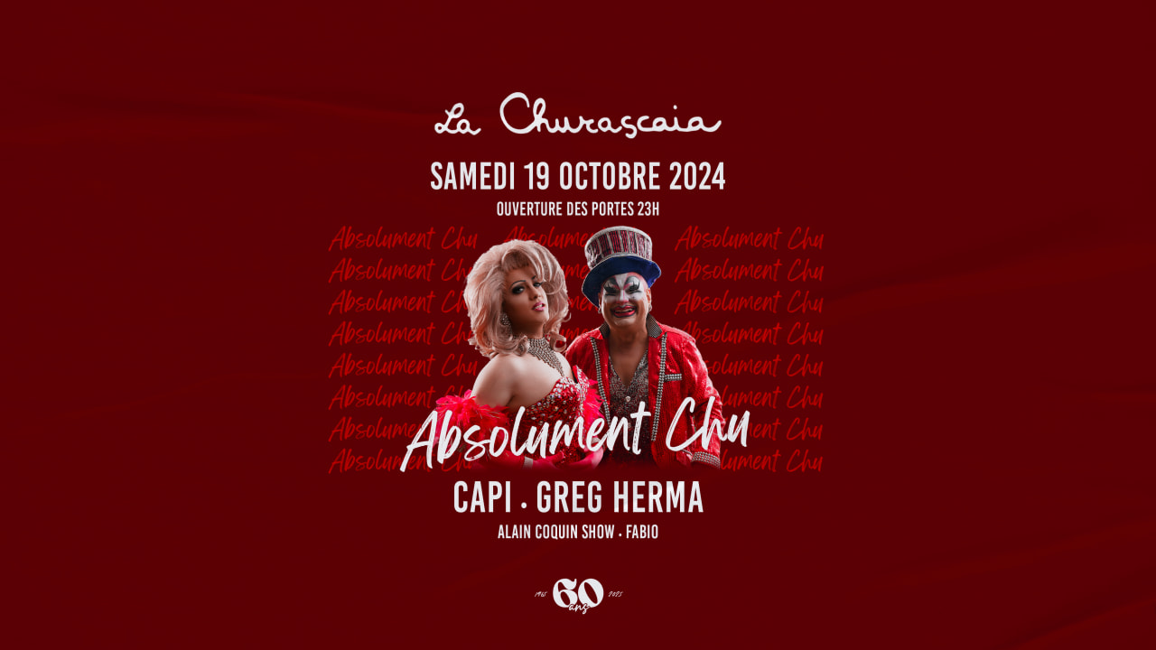 Absolument Chu - 19.10.24 - La Churascaia