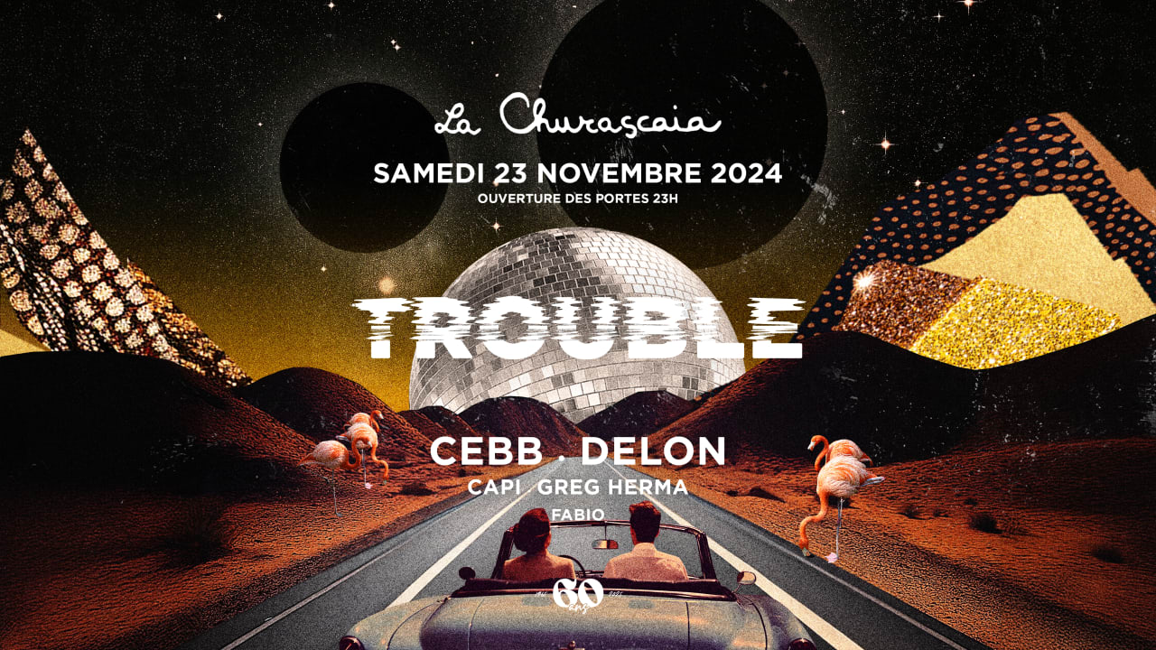 Trouble - 23.11.24 - La Churascaia