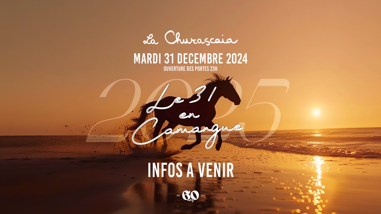 Le 31 En Camargue - 31.12.24 - La Churascaia