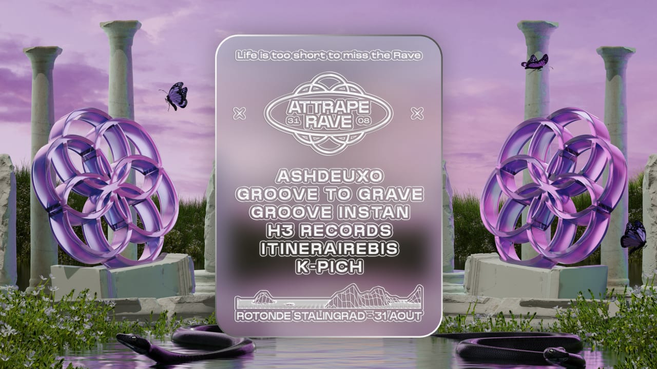 Attrape Rave W/ Itinérairebis, Groove To Grave, Kpich & More