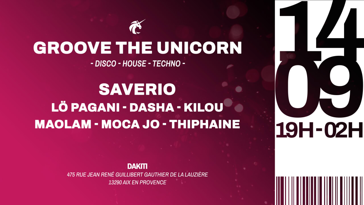 Groove The Unicorn #19 - Dakiti, Aix en Provence