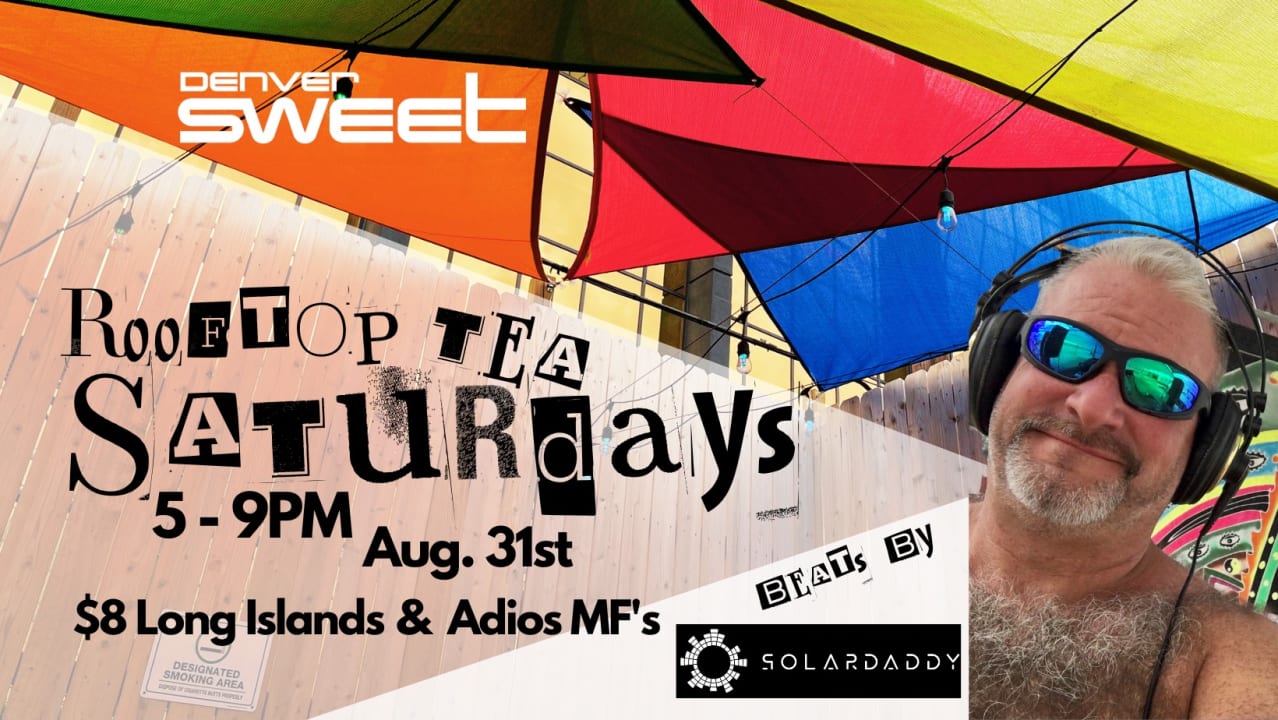 Rooftop Tea (With Solardaddy) - No Cover - 8/30