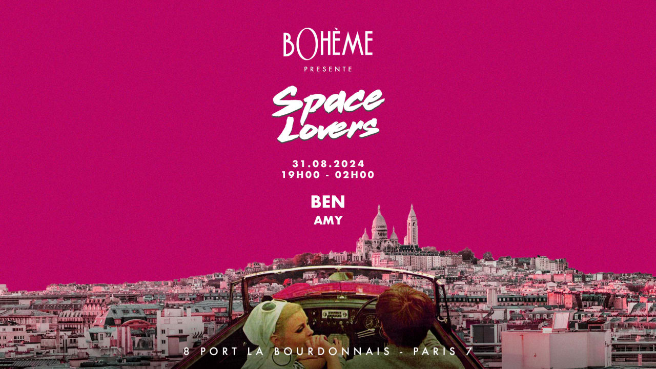 Bohème Paris Présente Space Lovers - 31 Aout