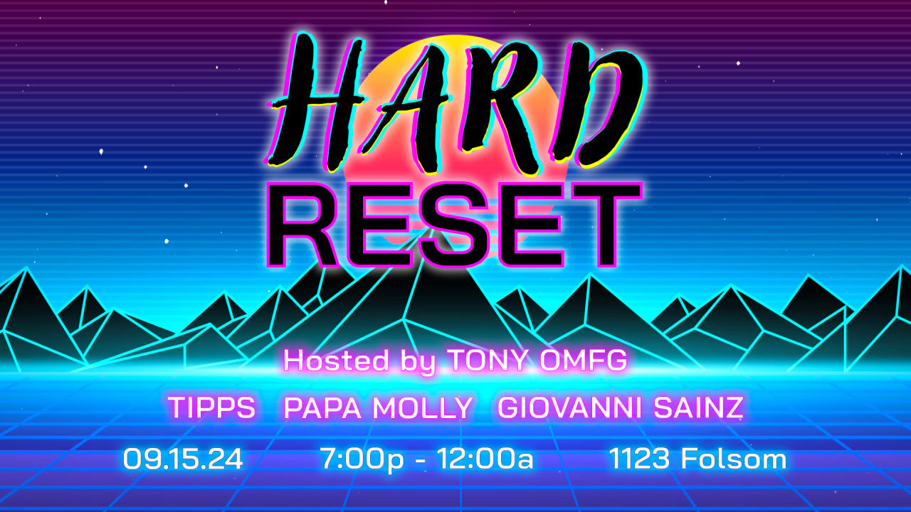 Hard Reset Hosted By Tony Omfg