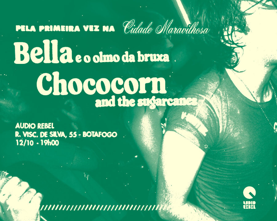 Bella E O Olmo Da Bruxa + Chococorn & The Sugarcanes No Rio