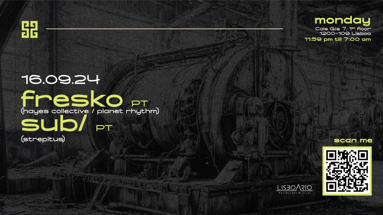 Fresko • Sub/  | Monday 16 Sep • Lisboa Rio