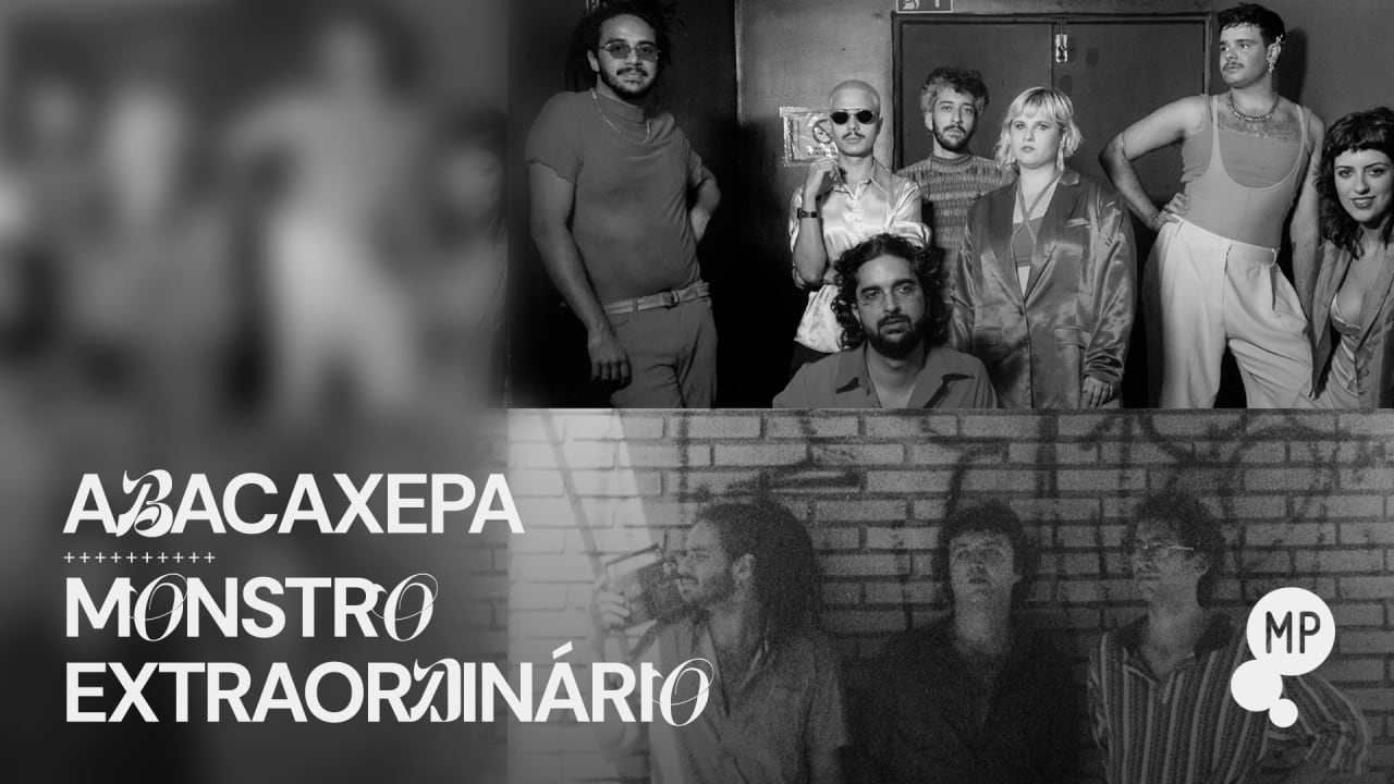 12/9 - Abacaxepa + Monstro Extraordinário No Mp