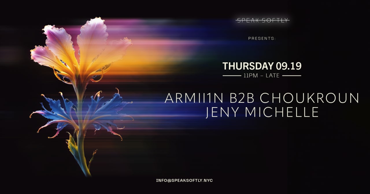 Speak Softly Presents: Armii1n B2b Choukroun, Jeny Michelle