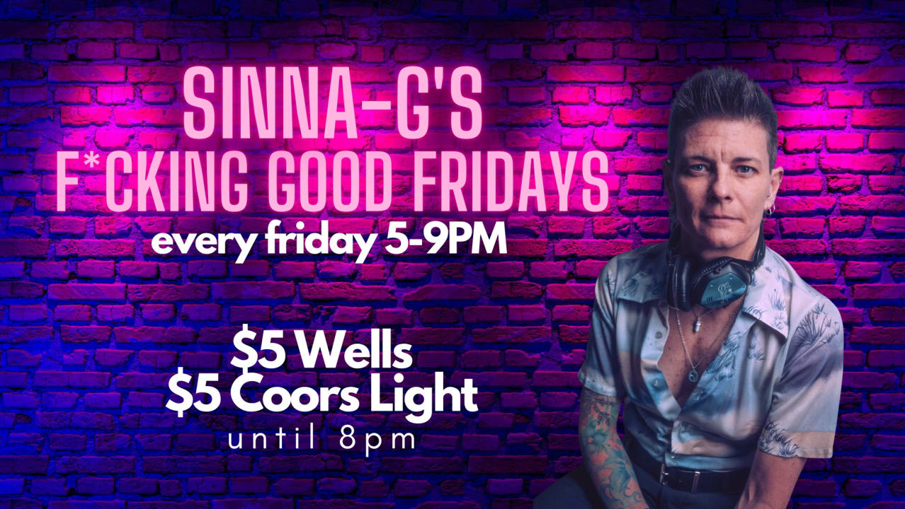 🔥 F*Cking Good Fridays (Rooftop - Sinna-G) No Cover 9/13