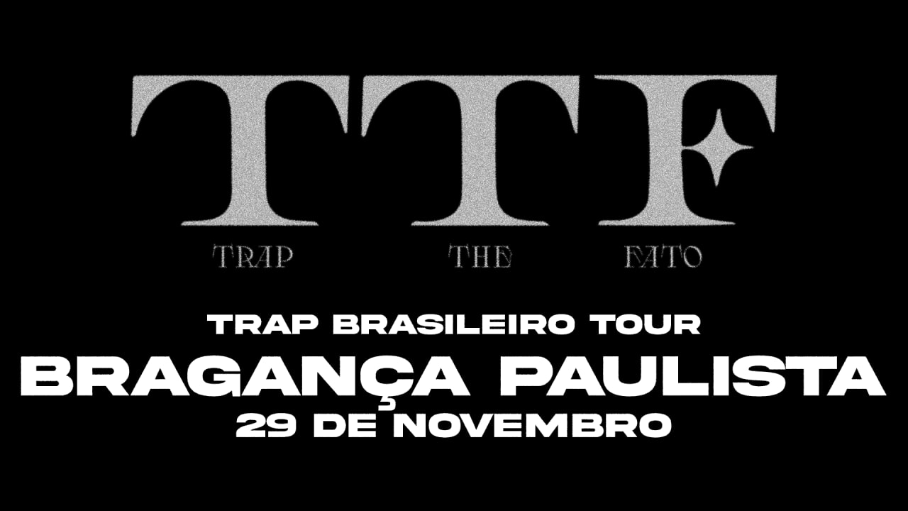 Trap Brasileiro Tour - Bragança Paulista