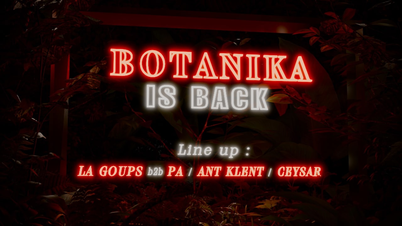 Botanika Is Back : Opening Saison II