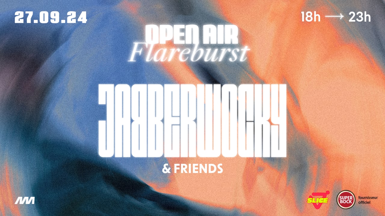 Slice X Flareburst Open Air W/ Jabberwocky & Friends !