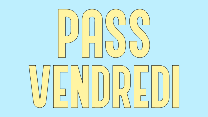 PASS JOUR : VENDREDI