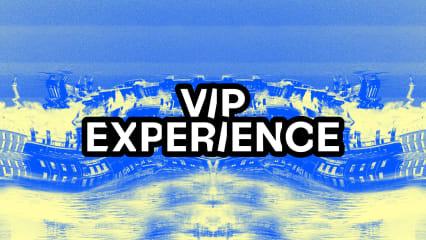 VIP EXPERIENCE