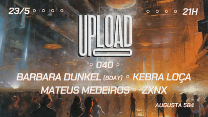 🕤UPLOADER (Entrada até 21h30)