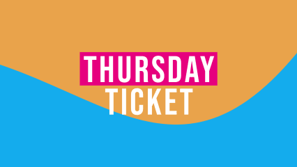 THURSDAY TICKET (18/07)